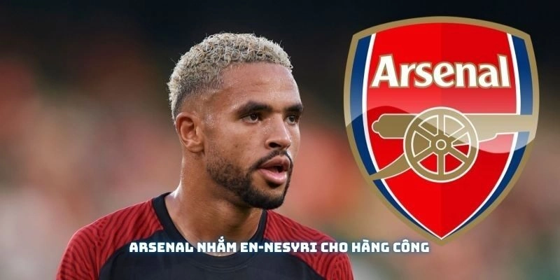 Arsenal nhắm En-Nesyri cho hàng công