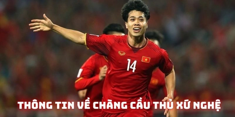 Thông tin về chàng cầu thủ xứ Nghệ