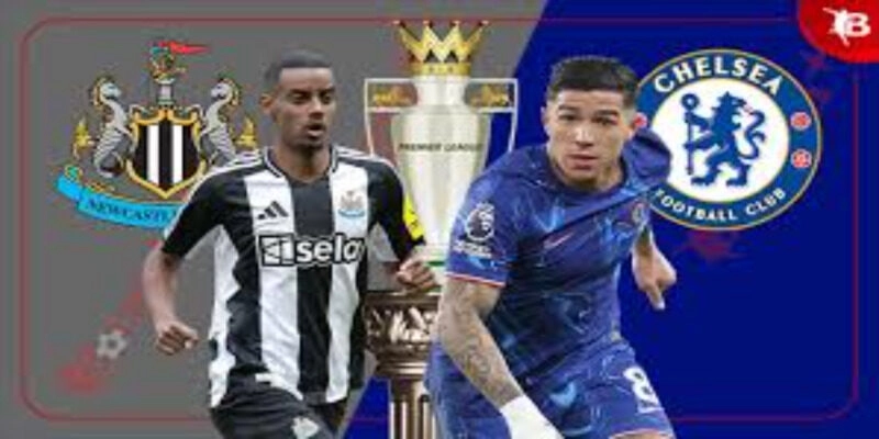 Giới thiệu về soi kèo Newcastle United vs Chelsea ngày 11/5