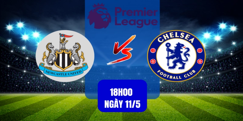 Soi Kèo Newcastle United Vs Chelsea